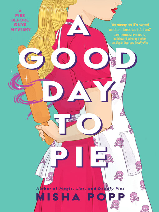 Title details for A Good Day to Pie by Misha Popp - Wait list
